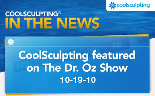 CoolSculpting was featured on the 10-19-10 episode of The Dr. Oz Show.