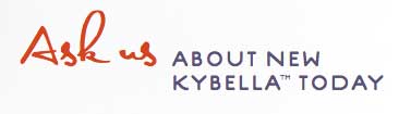 ask us about KYBELLA™