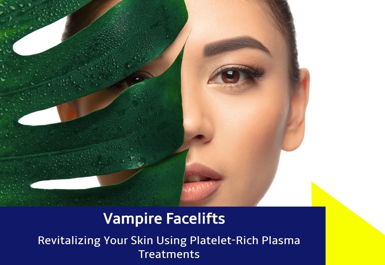 Vampire Facelifts: Revitalizing Your Skin Using Platelet-Rich Plasma Treatments